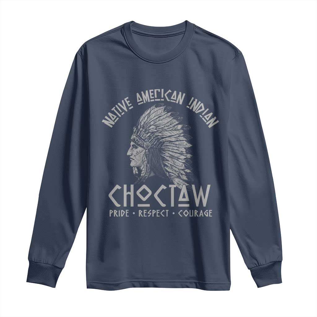 Choctaw Native American Indian Pride Indigenous Tribe Long Sleeve Shirt