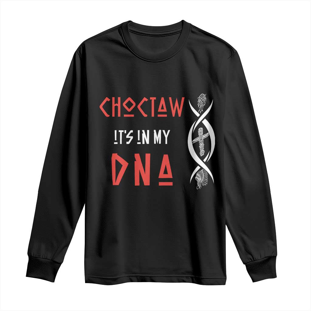 Choctaw Native American DNA Roots Indian Pride Long Sleeve Shirt