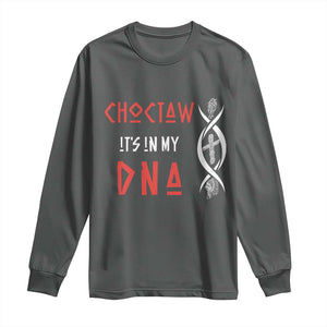 Choctaw Native American DNA Roots Indian Pride Long Sleeve Shirt