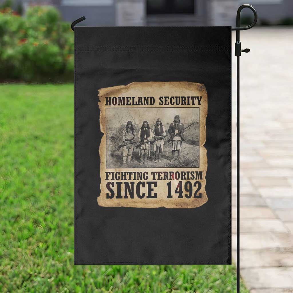 Homeland Security Fighting Terrorism Since 1492 Garden Flag Native American Indian
