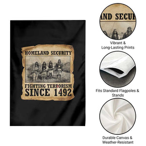 Homeland Security Fighting Terrorism Since 1492 Garden Flag Native American Indian