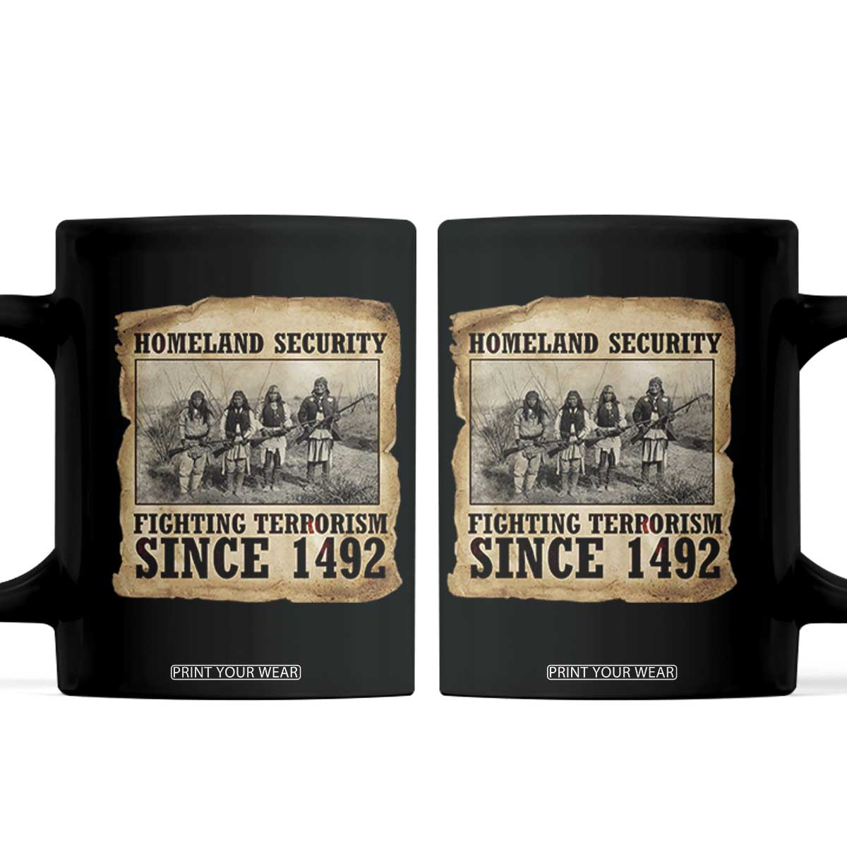 Homeland Security Fighting Terrorism Since 1492 Coffee Mug Native American Indian