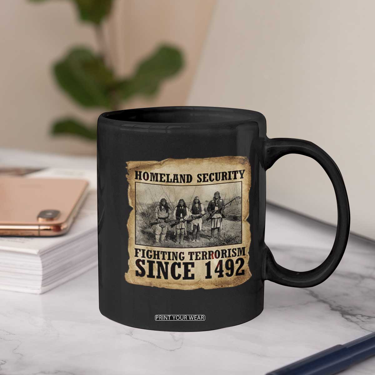 Homeland Security Fighting Terrorism Since 1492 Coffee Mug Native American Indian