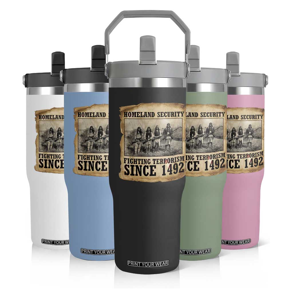 Homeland Security Fighting Terrorism Since 1492 Flip Straw Tumbler Native American Indian
