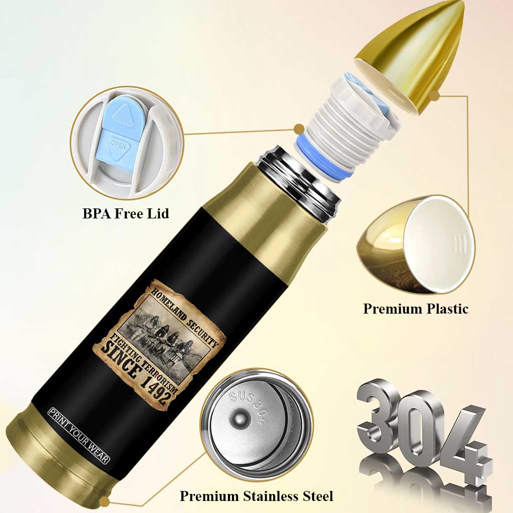 Homeland Security Fighting Terrorism Since 1492 Bullet Tumbler Native American Indian