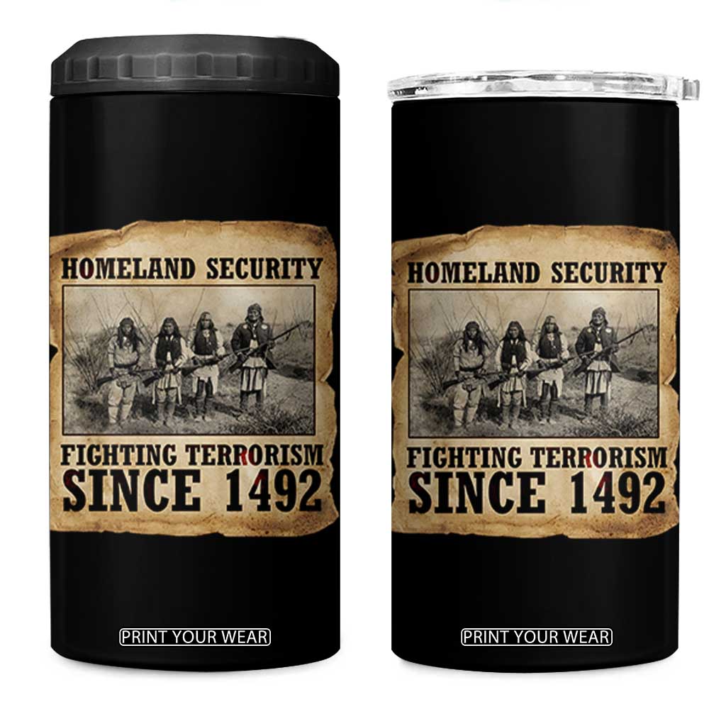 Homeland Security Fighting Terrorism Since 1492 4 in 1 Can Cooler Tumbler Native American Indian TS14 One Size: 16 oz Black Print Your Wear