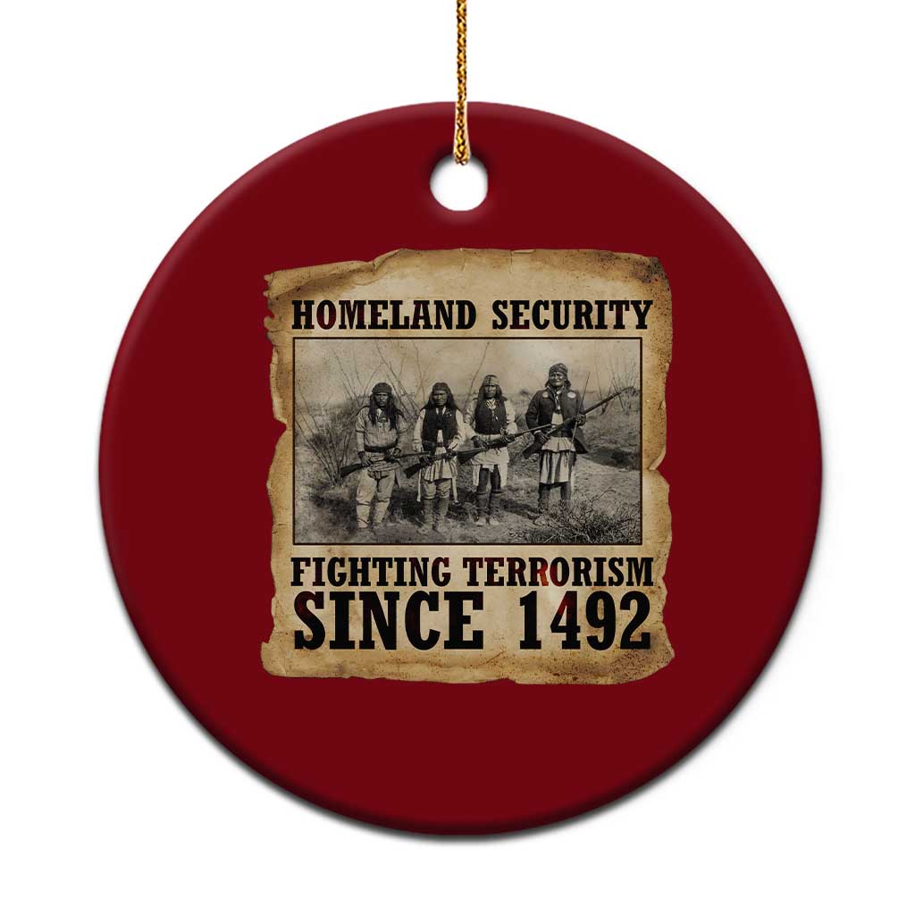 Homeland Security Fighting Terrorism Since 1492 Ceramic Ornament Native American Indian TS14 1pc Red Print Your Wear