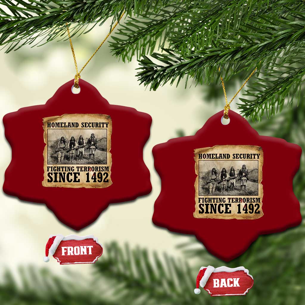 Homeland Security Fighting Terrorism Since 1492 Ceramic Ornament Native American Indian