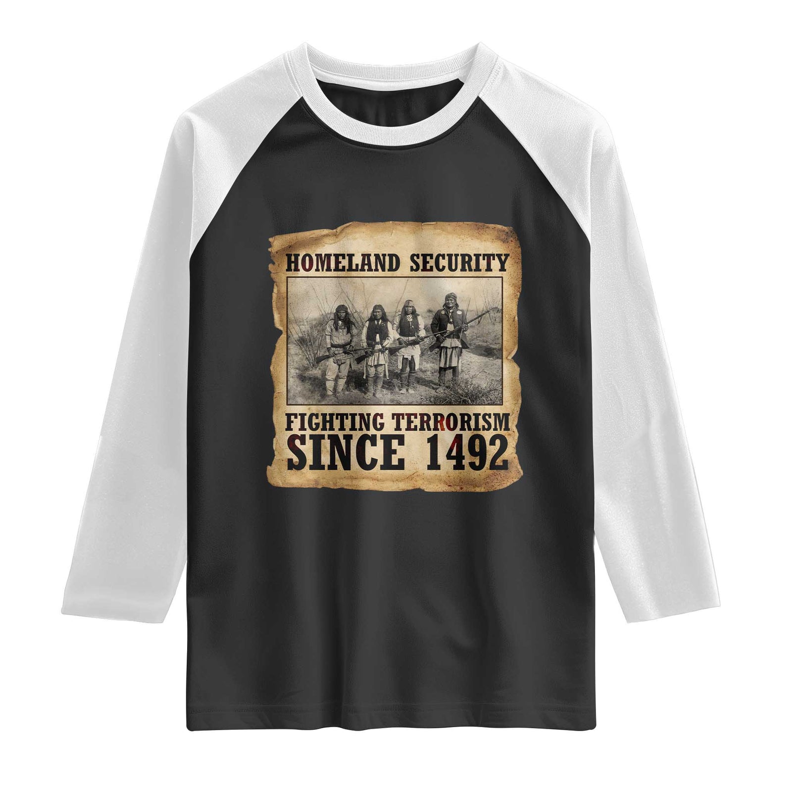 Homeland Security Fighting Terrorism Since 1492 Raglan Shirt Native American Indian TS14 Black White Print Your Wear