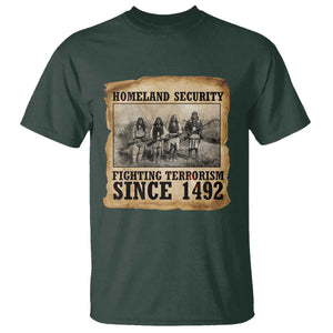 Homeland Security Fighting Terrorism Since 1492 T Shirt Native American Indian