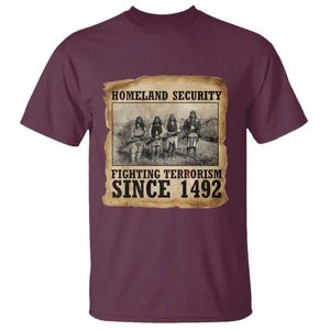 Homeland Security Fighting Terrorism Since 1492 T Shirt Native American Indian