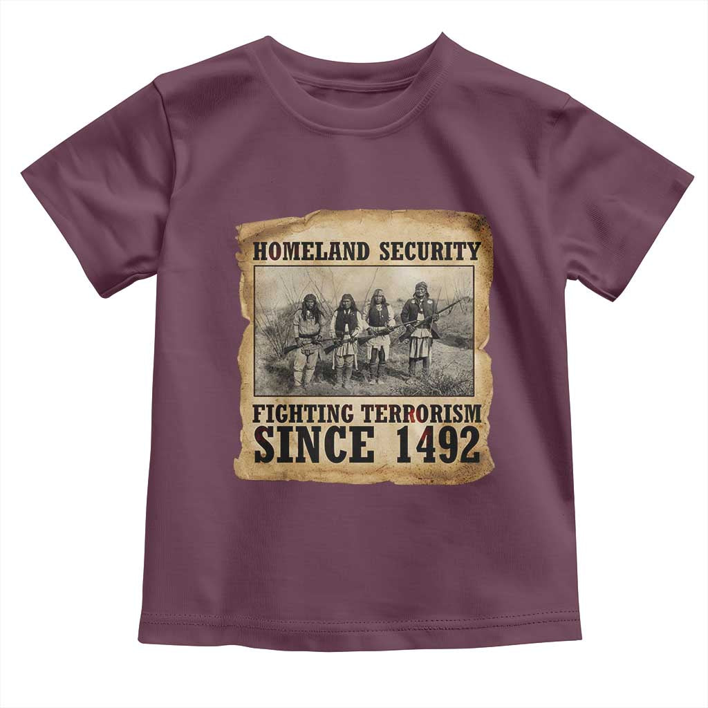 Homeland Security Fighting Terrorism Since 1492 Toddler T Shirt Native American Indian