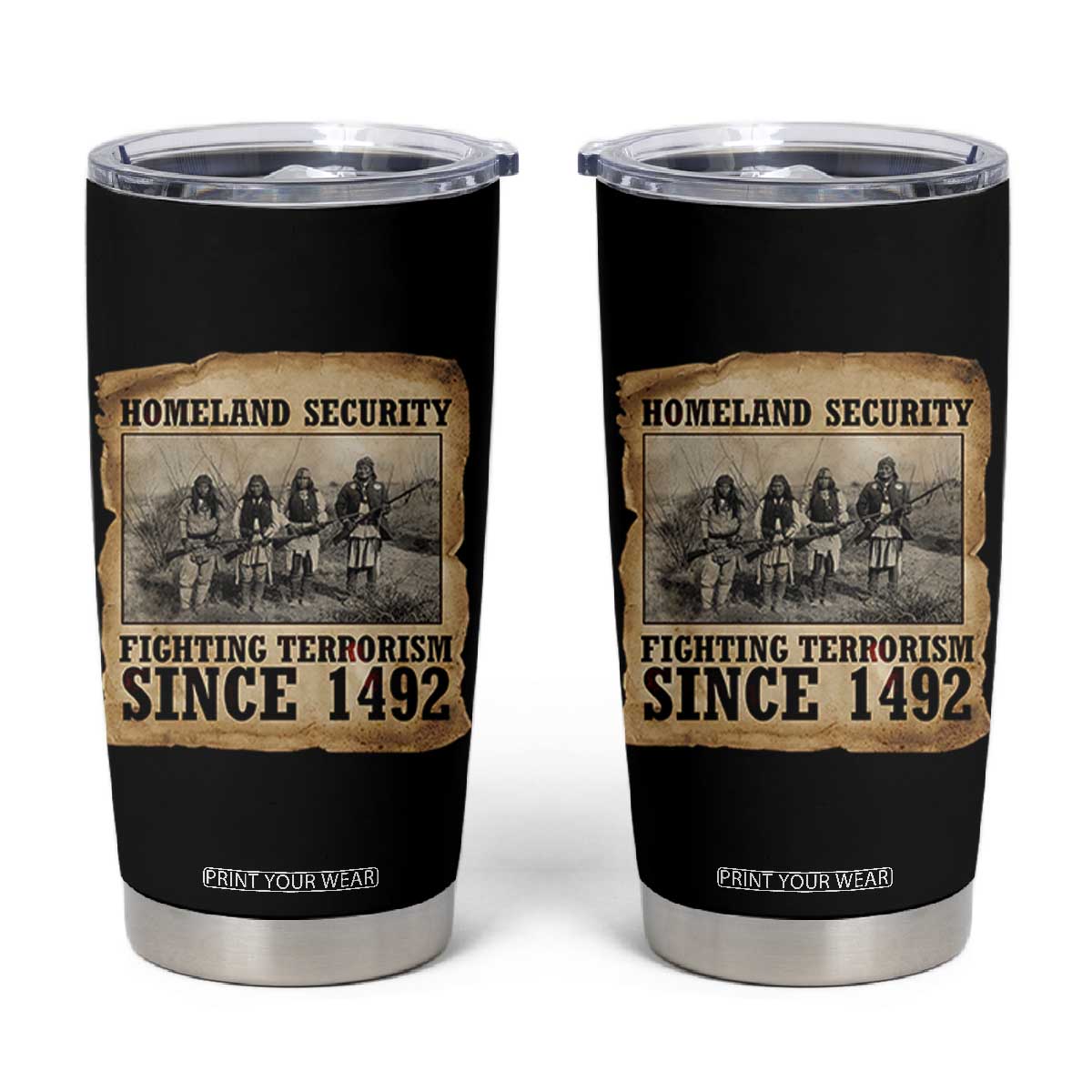 Homeland Security Fighting Terrorism Since 1492 Tumbler Cup Native American Indian
