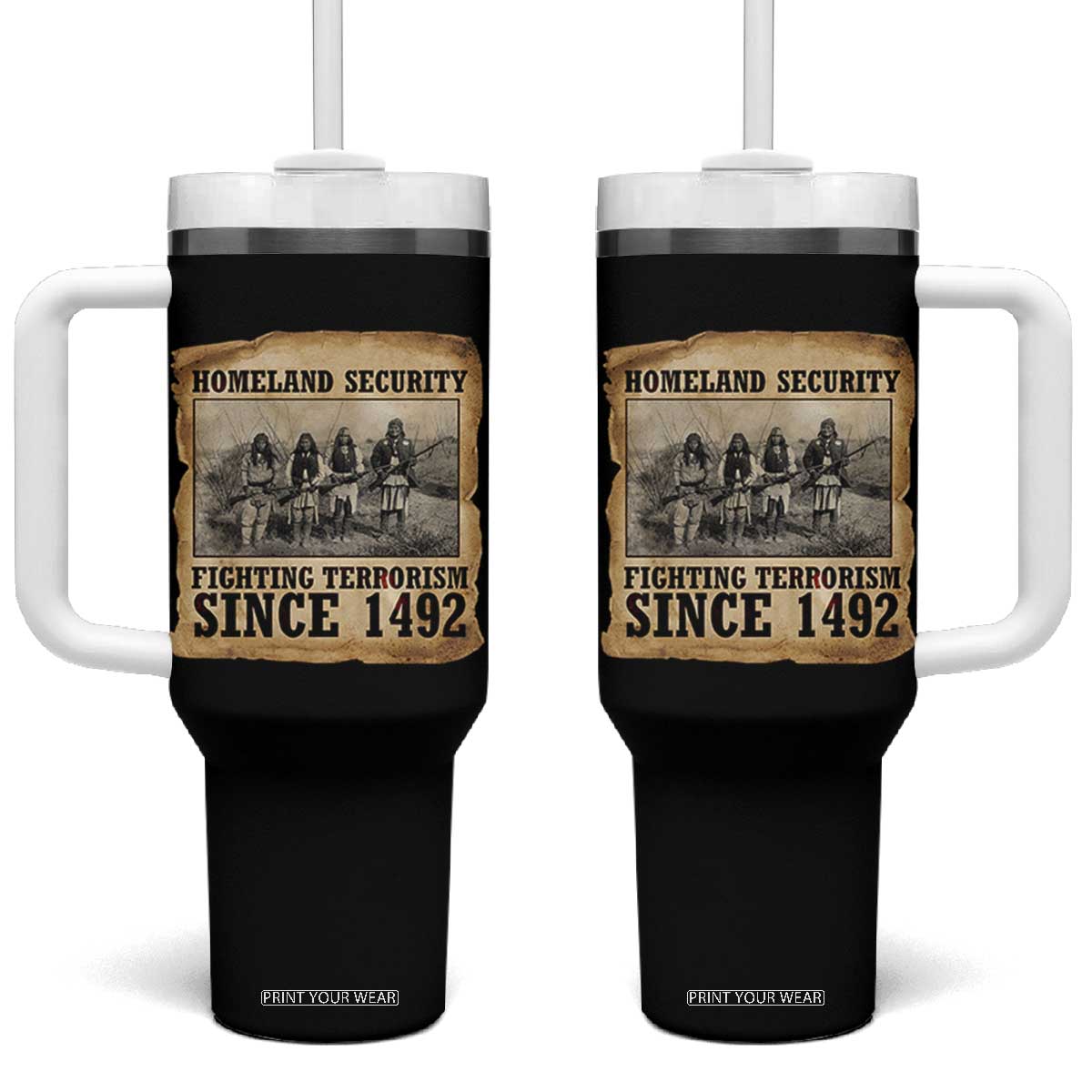Homeland Security Fighting Terrorism Since 1492 Tumbler With Handle Native American Indian