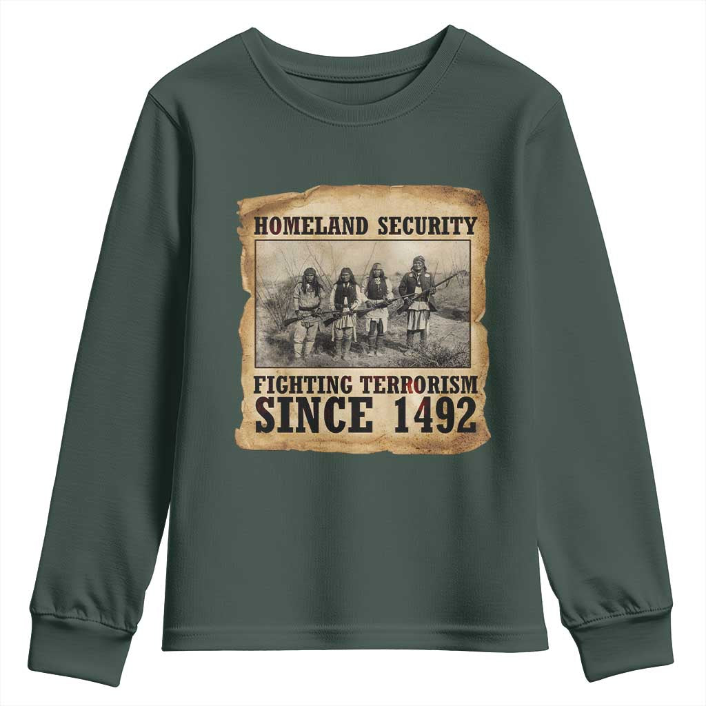Homeland Security Fighting Terrorism Since 1492 Youth Sweatshirt Native American Indian