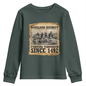 Homeland Security Fighting Terrorism Since 1492 Youth Sweatshirt Native American Indian