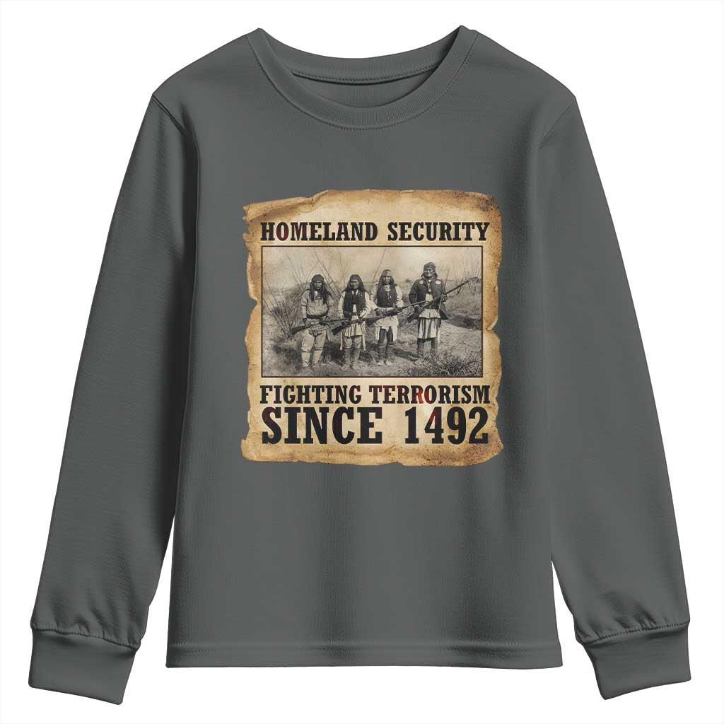 Homeland Security Fighting Terrorism Since 1492 Youth Sweatshirt Native American Indian