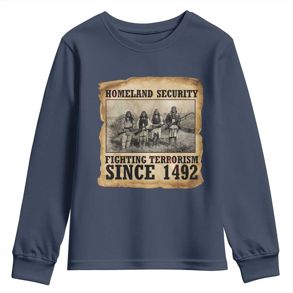 Homeland Security Fighting Terrorism Since 1492 Youth Sweatshirt Native American Indian