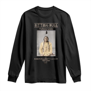 Sitting Bull Lakota Sioux Chief American Indian History Long Sleeve Shirt