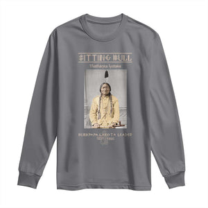 Sitting Bull Lakota Sioux Chief American Indian History Long Sleeve Shirt