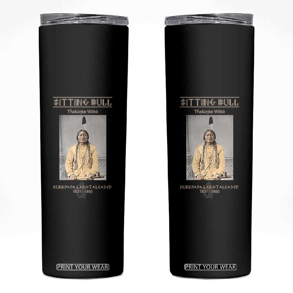 Sitting Bull Lakota Sioux Chief American Indian History Skinny Tumbler