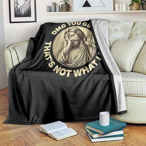OMG You Guys That's Not What I Said Throw Blanket Funny Christian Jesus Faith Sarcastic Quote