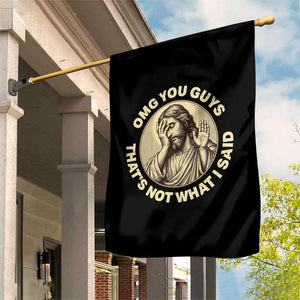 OMG You Guys That's Not What I Said Garden Flag Funny Christian Jesus Faith Sarcastic Quote