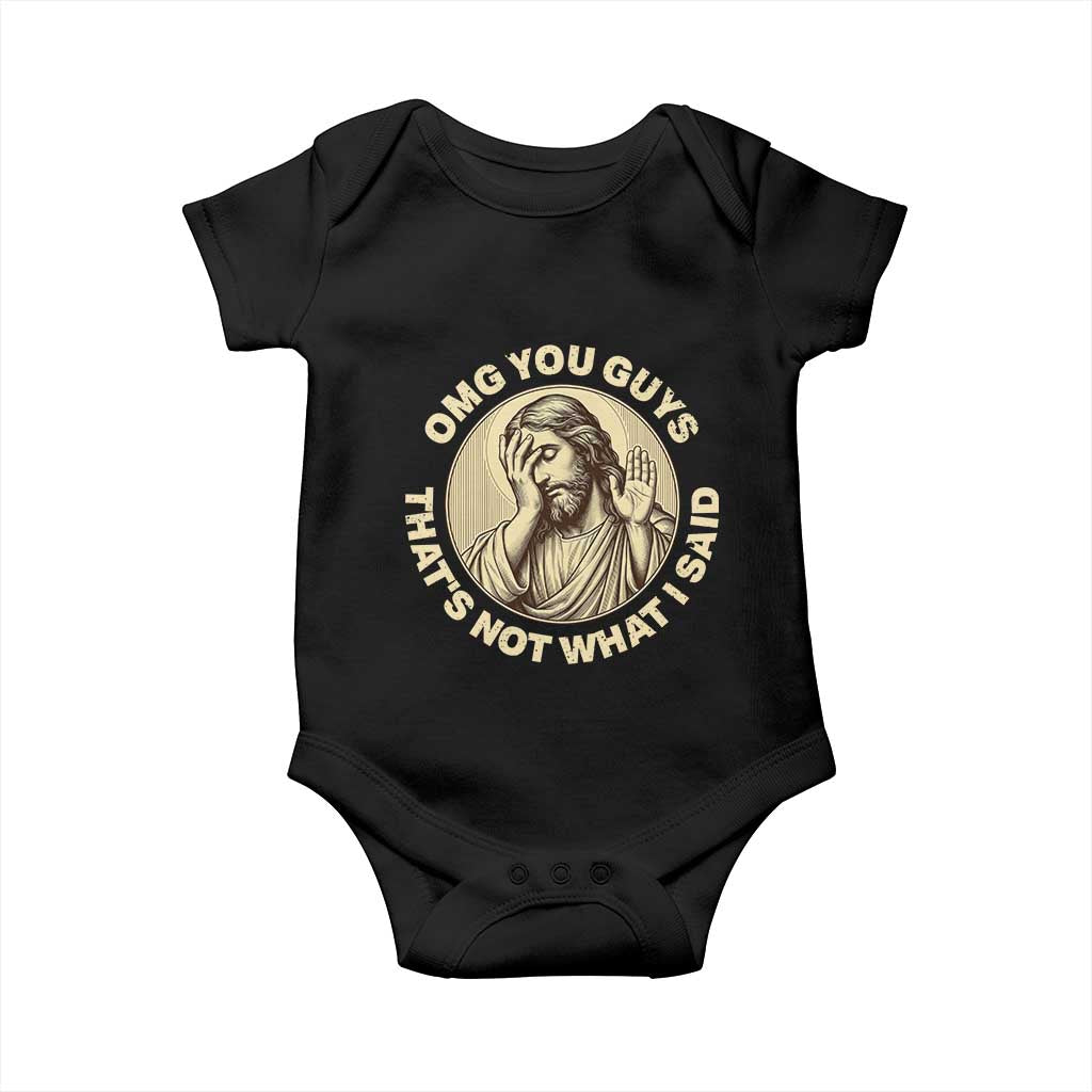 OMG You Guys That's Not What I Said Baby Onesie Funny Christian Jesus Faith Sarcastic Quote