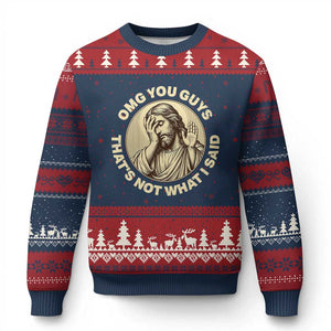OMG You Guys That's Not What I Said Ugly Christmas Sweater Funny Christian Jesus Faith Sarcastic Quote