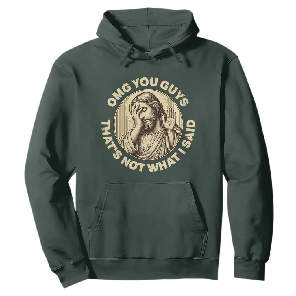 OMG You Guys That's Not What I Said Hoodie Funny Christian Jesus Faith Sarcastic Quote