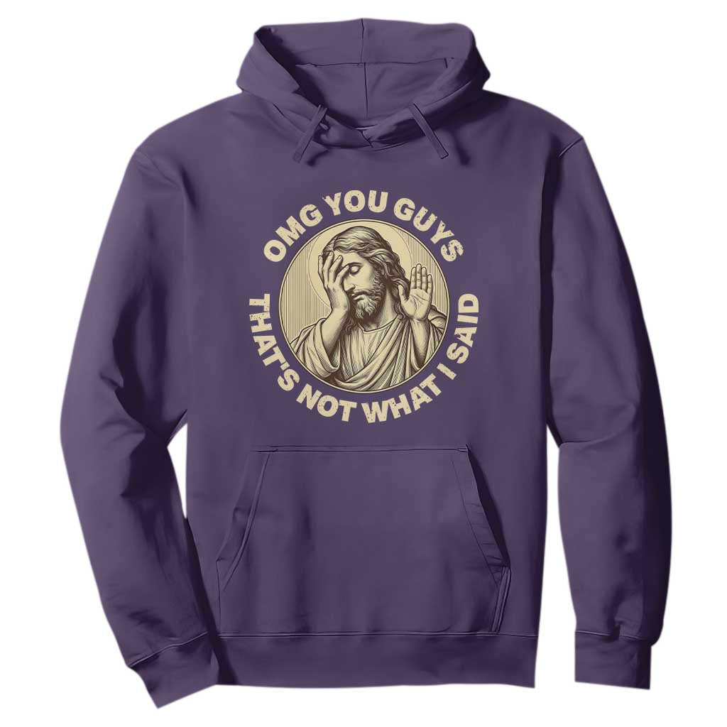 OMG You Guys That's Not What I Said Hoodie Funny Christian Jesus Faith Sarcastic Quote