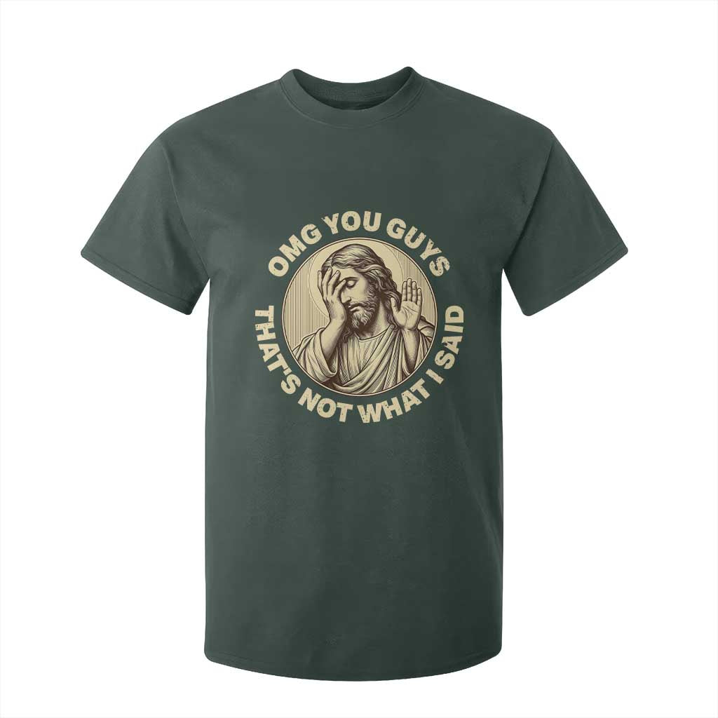 OMG You Guys That's Not What I Said T Shirt For Kid Funny Christian Jesus Faith Sarcastic Quote