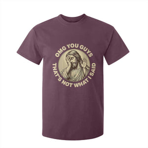 OMG You Guys That's Not What I Said T Shirt For Kid Funny Christian Jesus Faith Sarcastic Quote