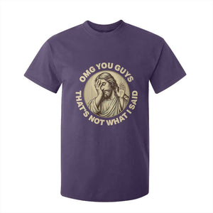 OMG You Guys That's Not What I Said T Shirt For Kid Funny Christian Jesus Faith Sarcastic Quote