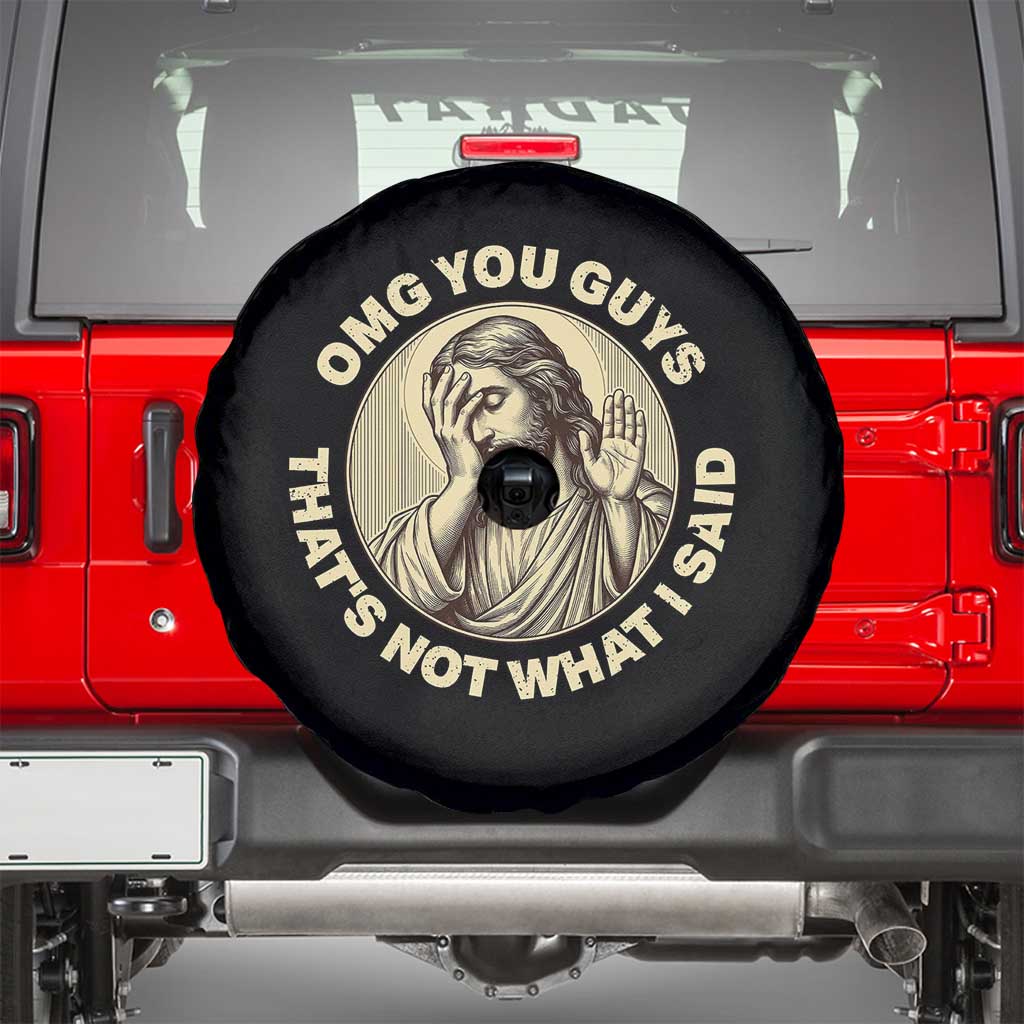 OMG You Guys That's Not What I Said Spare Tire Cover Funny Christian Jesus Faith Sarcastic Quote TS14 Black Print Your Wear