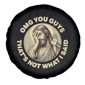 OMG You Guys That's Not What I Said Spare Tire Cover Funny Christian Jesus Faith Sarcastic Quote TS14 Print Your Wear