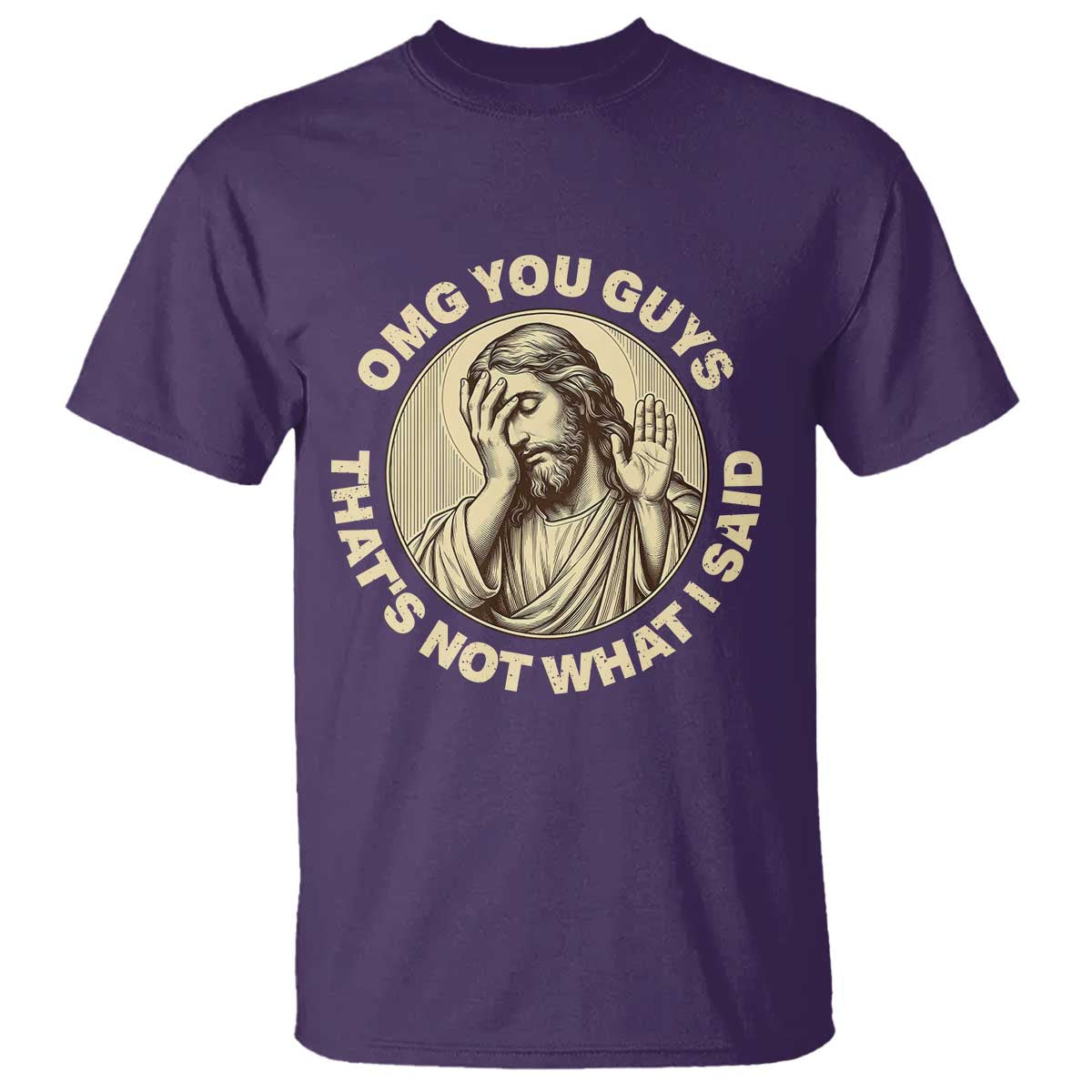 OMG You Guys That's Not What I Said T Shirt Funny Christian Jesus Faith Sarcastic Quote