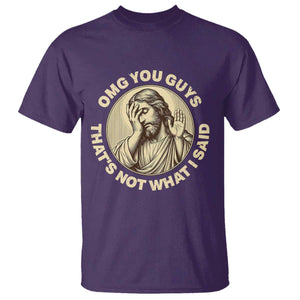 OMG You Guys That's Not What I Said T Shirt Funny Christian Jesus Faith Sarcastic Quote