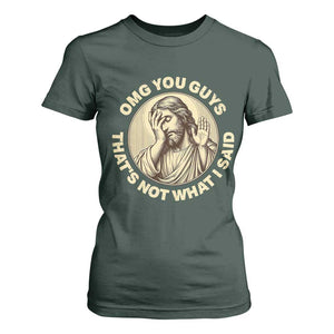 OMG You Guys That's Not What I Said T Shirt For Women Funny Christian Jesus Faith Sarcastic Quote