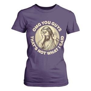 OMG You Guys That's Not What I Said T Shirt For Women Funny Christian Jesus Faith Sarcastic Quote