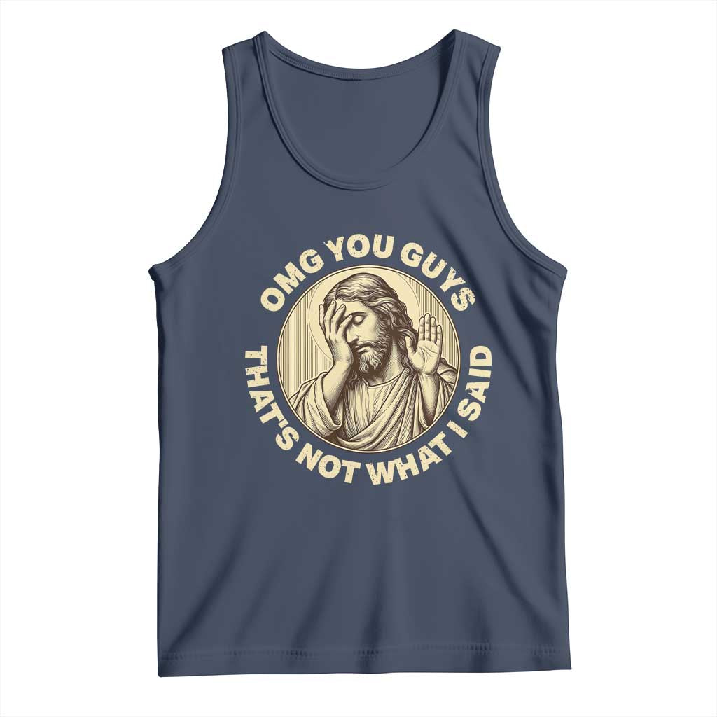 OMG You Guys That's Not What I Said Tank Top Funny Christian Jesus Faith Sarcastic Quote