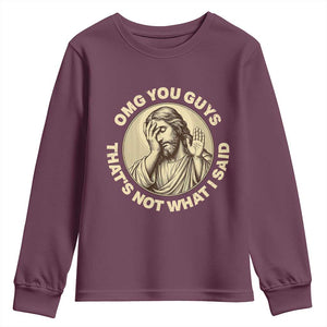 OMG You Guys That's Not What I Said Youth Sweatshirt Funny Christian Jesus Faith Sarcastic Quote