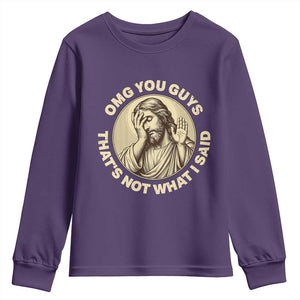 OMG You Guys That's Not What I Said Youth Sweatshirt Funny Christian Jesus Faith Sarcastic Quote