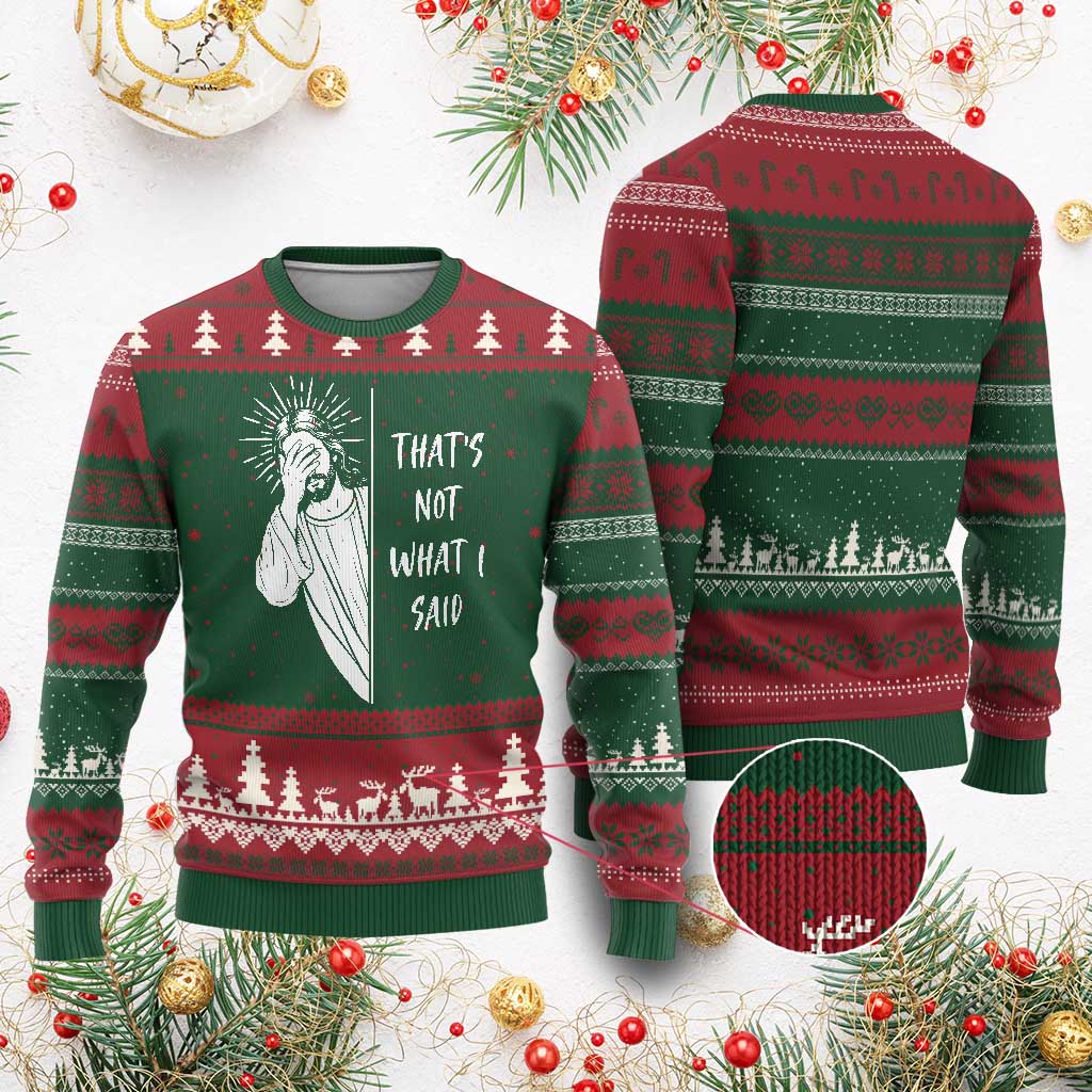 That's Not What I Said Ugly Christmas Sweater Funny Christian Jesus Sarcastic Quote