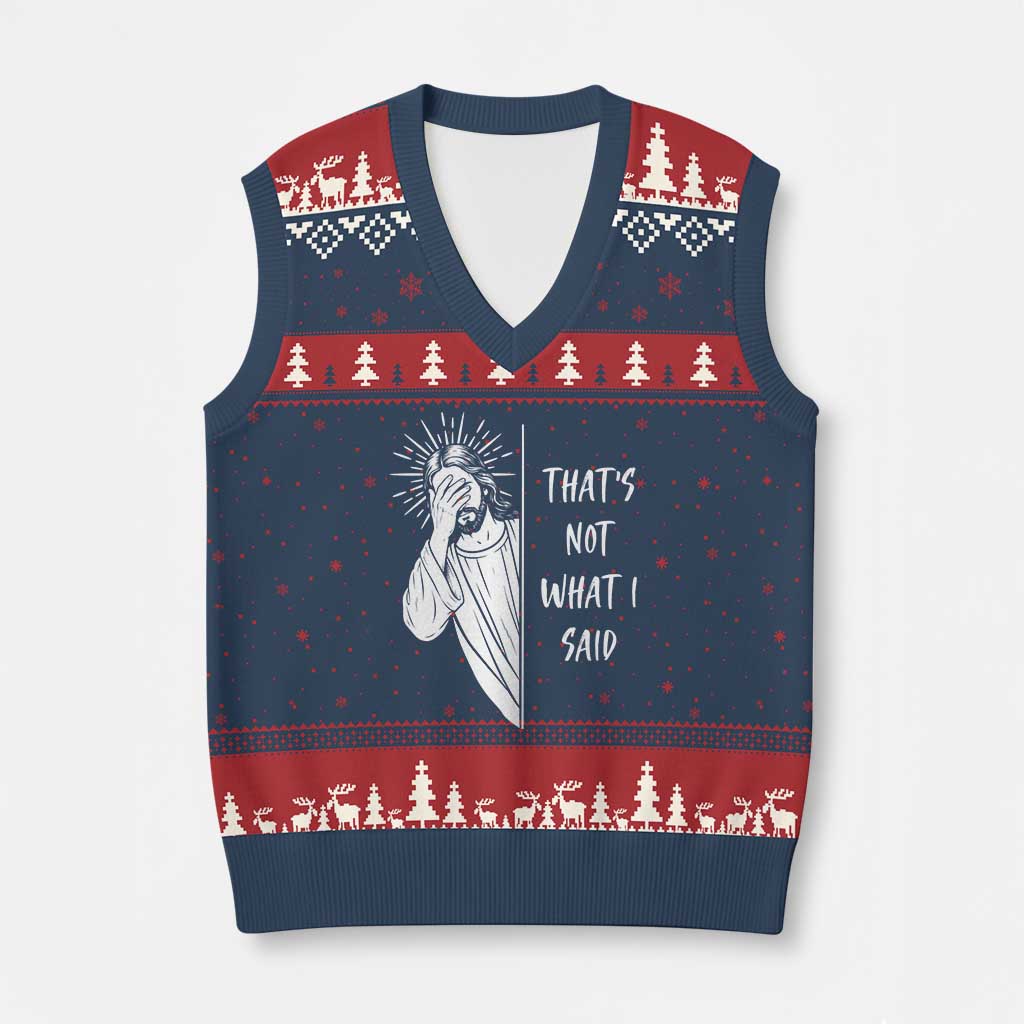 That's Not What I Said V-Neck Knit Sweater Vest Funny Christian Jesus Sarcastic Quote TS14 Navy Red Print Your Wear