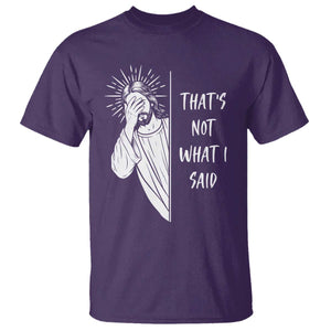 That's Not What I Said T Shirt Funny Christian Jesus Sarcastic Quote