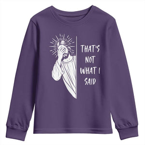 That's Not What I Said Youth Sweatshirt Funny Christian Jesus Sarcastic Quote