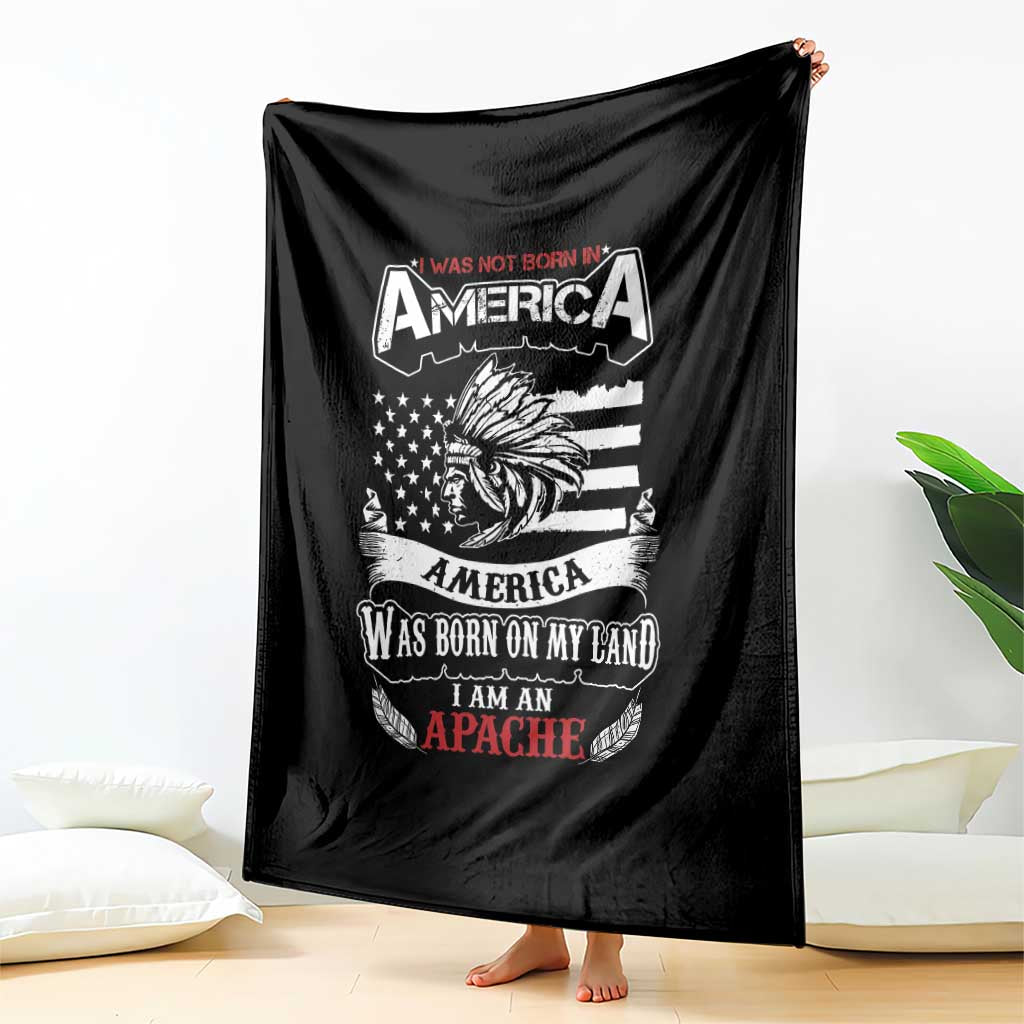Apache Tribe Native American Indian Pride Throw Blanket I Was Not Born In America