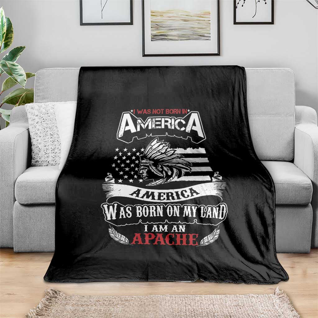 Apache Tribe Native American Indian Pride Throw Blanket I Was Not Born In America
