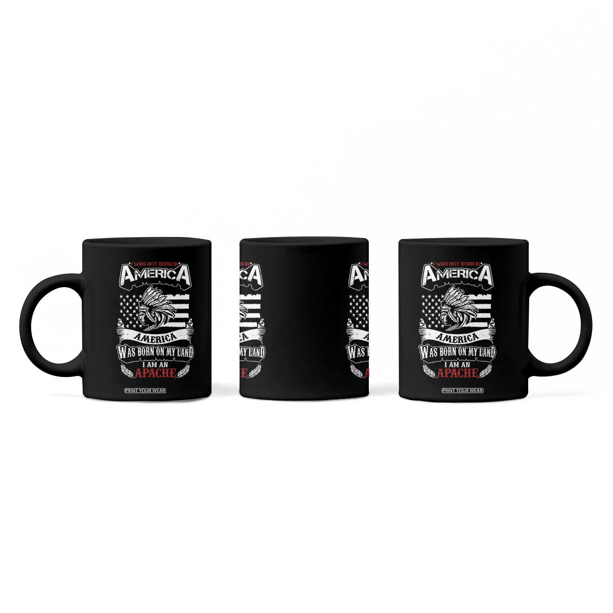 Apache Tribe Native American Indian Pride Coffee Mug I Was Not Born In America